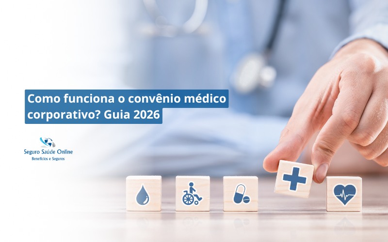 Como funciona o convênio médico corporativo? Guia 2026