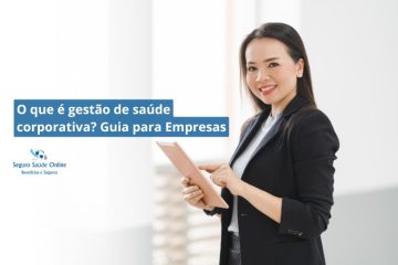 O que é gestão de saúde corporativa? Guia para Empresas