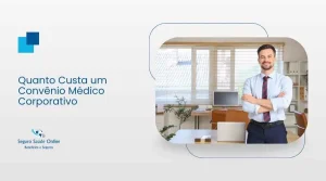 Quanto Custa um Convênio Médico Corporativo? Preços, Tabelas e Comparativo
